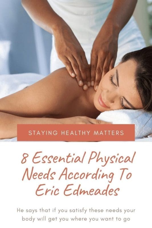 8 Things Eric Edmeades Says Are Essential Physical Needs